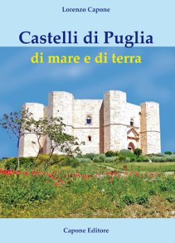 Visualizza i dettagli per Castelli di Puglia di mare e di terra Immagine di Castelli di Puglia di mare e di terra